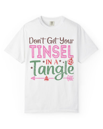 Holiday T-Shirt — "Don't Get Your Tinsel In A Tangle" Christmas Graphic Tee