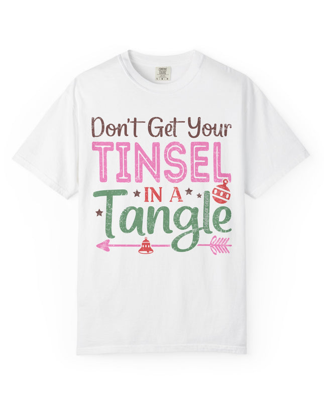 Holiday T-Shirt — "Don't Get Your Tinsel In A Tangle" Christmas Graphic Tee