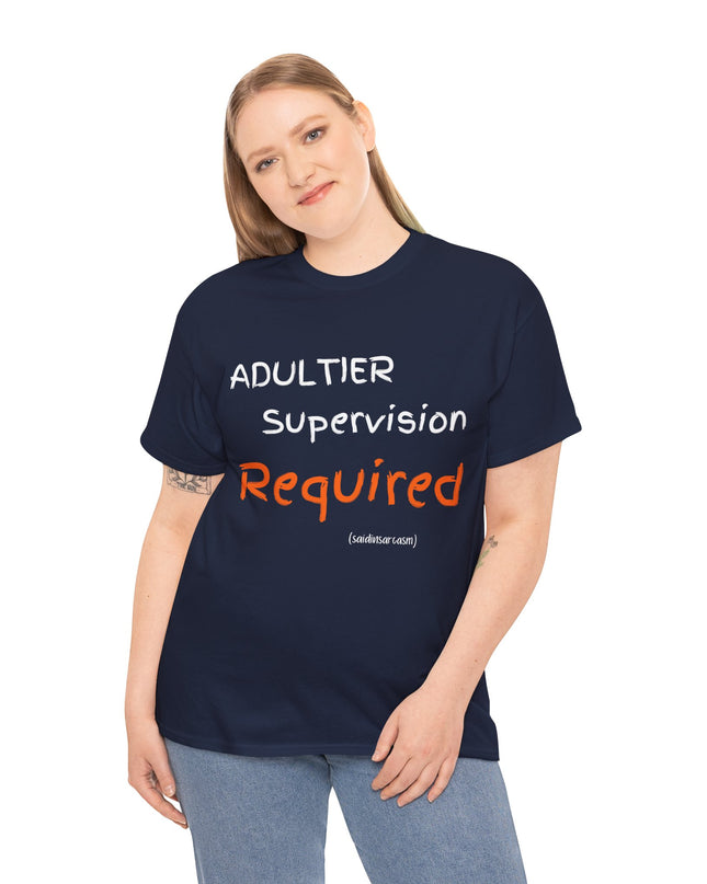 'Adultier Supervision Required' Shirt
