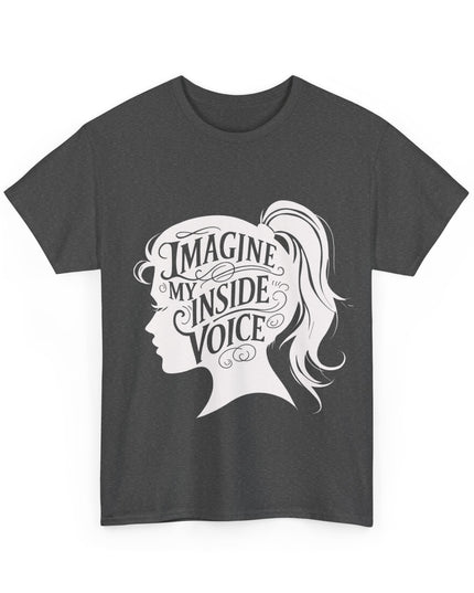 'Imagine My Inside Voice Funny' Shirt