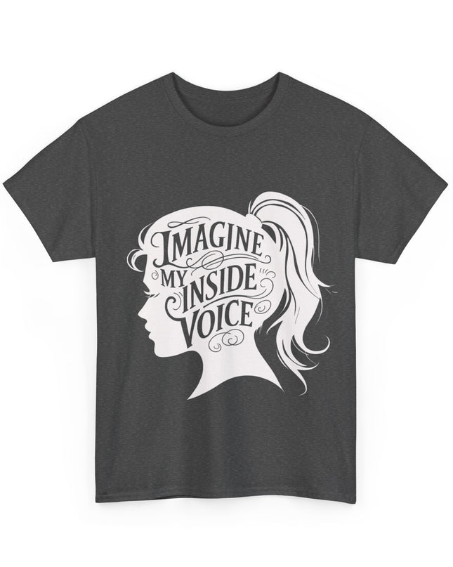 'Imagine My Inside Voice Funny' Shirt
