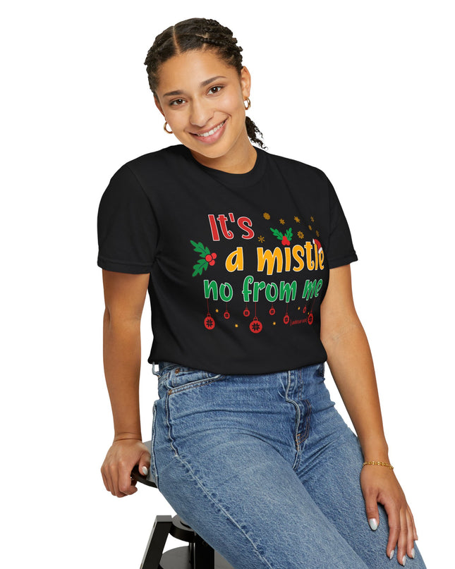 'Mistle No From Me' T-Shirt — Funny Christmas Holiday Tee