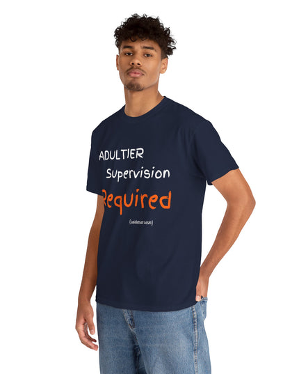 'Adultier Supervision Required' Shirt