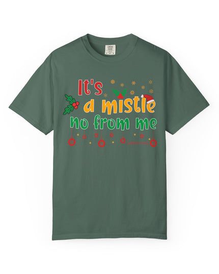 'Mistle No From Me' T-Shirt — Funny Christmas Holiday Tee
