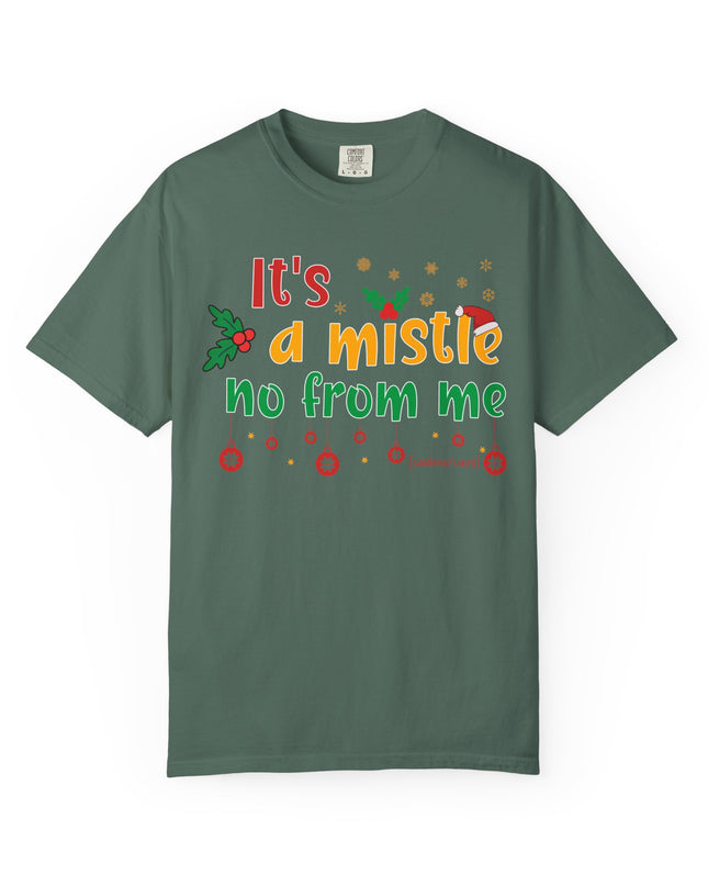 'Mistle No From Me' T-Shirt — Funny Christmas Holiday Tee