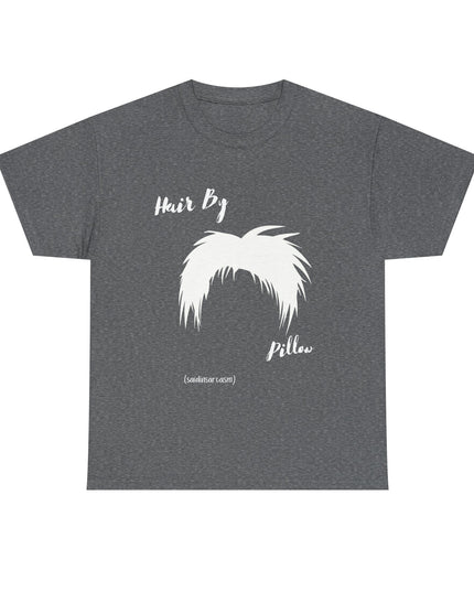 'Hair by Pillow' Shirt