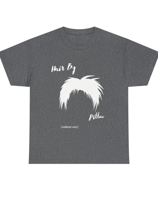 'Hair by Pillow' Shirt