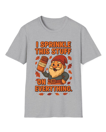 'I Sprinkle This Stuff On Everything Tee'- Funny Gnome Sarcastic T-shirt