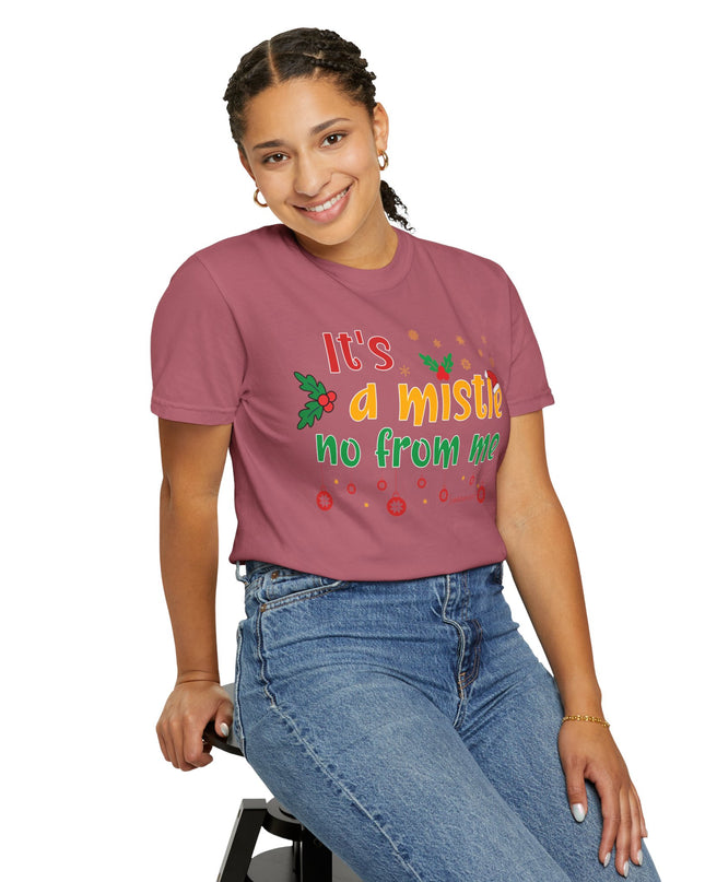 'Mistle No From Me' T-Shirt — Funny Christmas Holiday Tee