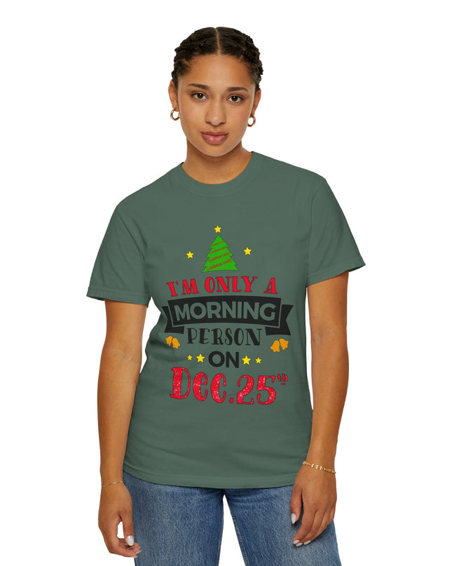 Christmas T-Shirt — “I’m Only a Morning Person on Dec. 25” Holiday Tee