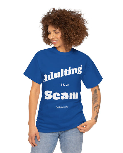 'Adulting is a Scam' Shirt