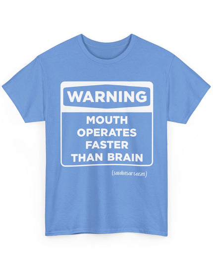 'Warning: Mouth operates faster than Brain' Shirt
