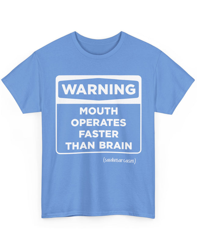 'Warning: Mouth operates faster than Brain' Shirt