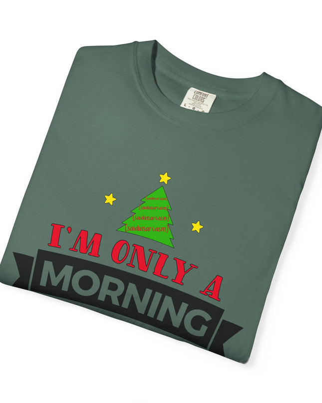 Christmas T-Shirt — “I’m Only a Morning Person on Dec. 25” Holiday Tee