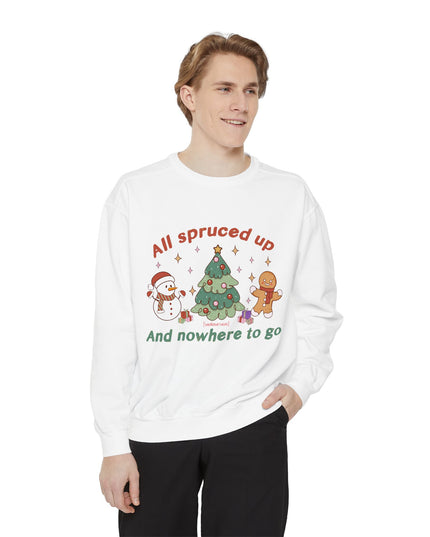 'All Spruced up and Nowhere to Go' - Holiday crewneck