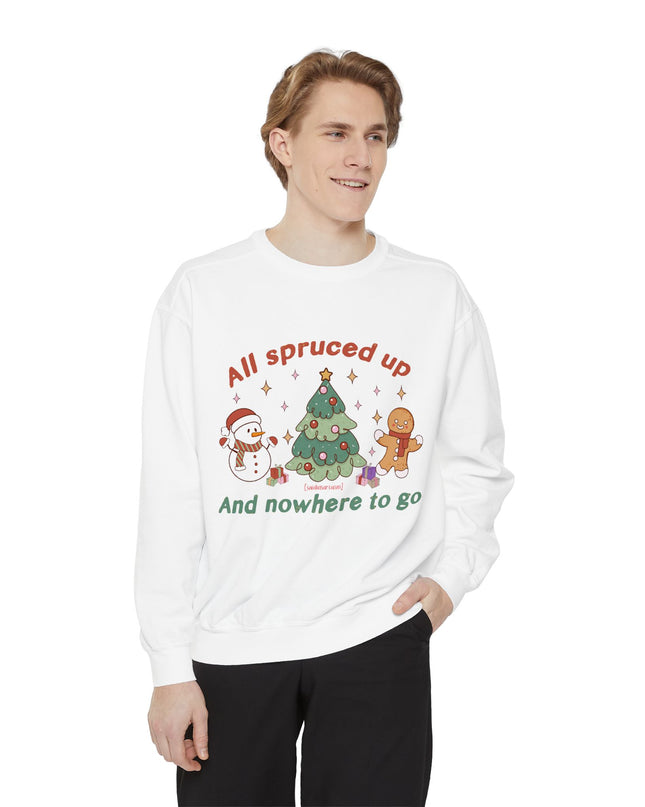 'All Spruced up and Nowhere to Go' - Holiday crewneck