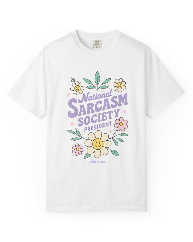 'National Sarcasm Society President' Funny Graphic T-Shirt