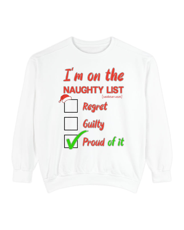 Naughty List Sweatshirt — "I'm on the Naughty List: Proud of It" Christmas Sweatshirt