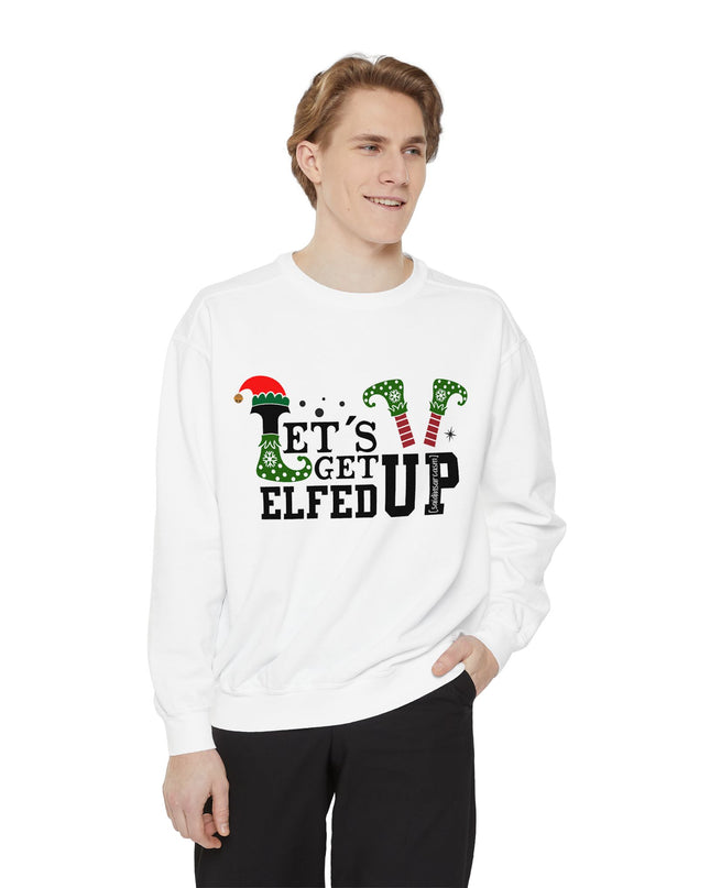 'Let's Get Elfed Up' Sweatshirt - Funny Christmas Holiday Pullover