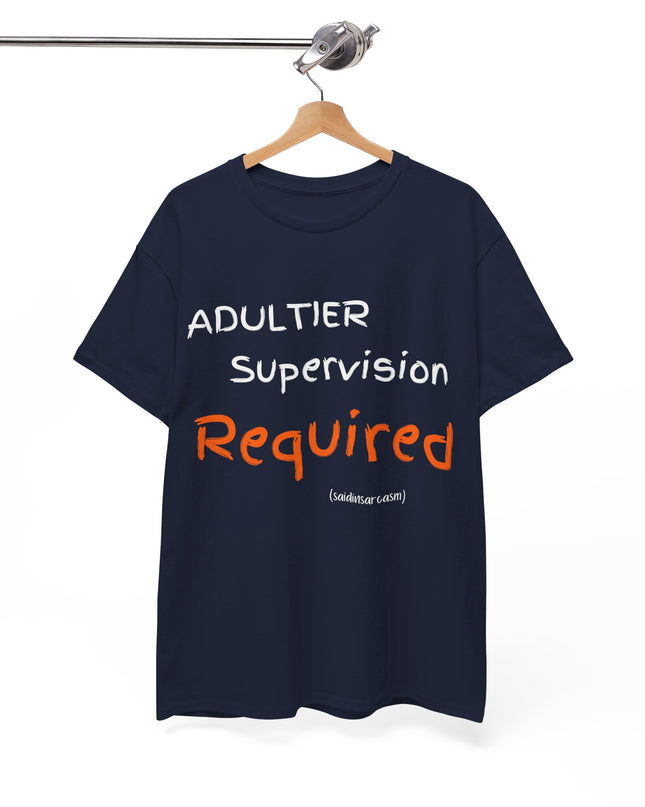 'Adultier Supervision Required' Shirt