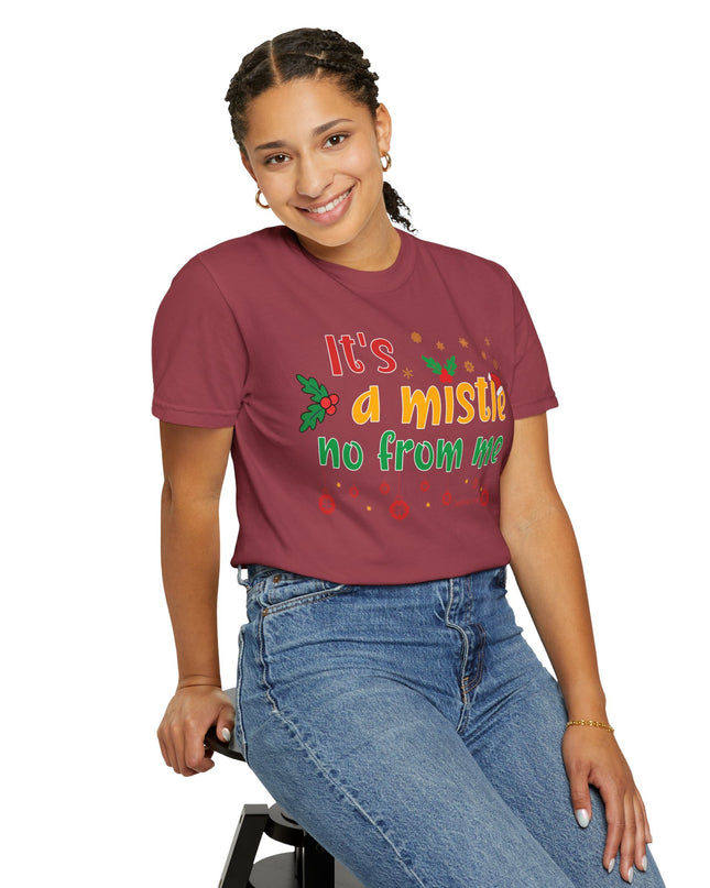 'Mistle No From Me' T-Shirt — Funny Christmas Holiday Tee