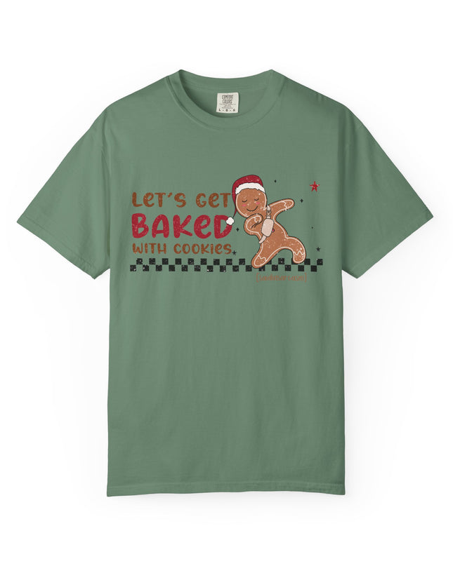 Let's Get Baked with Cookies T-Shirt — Funny Gingerbread Holiday Tee
