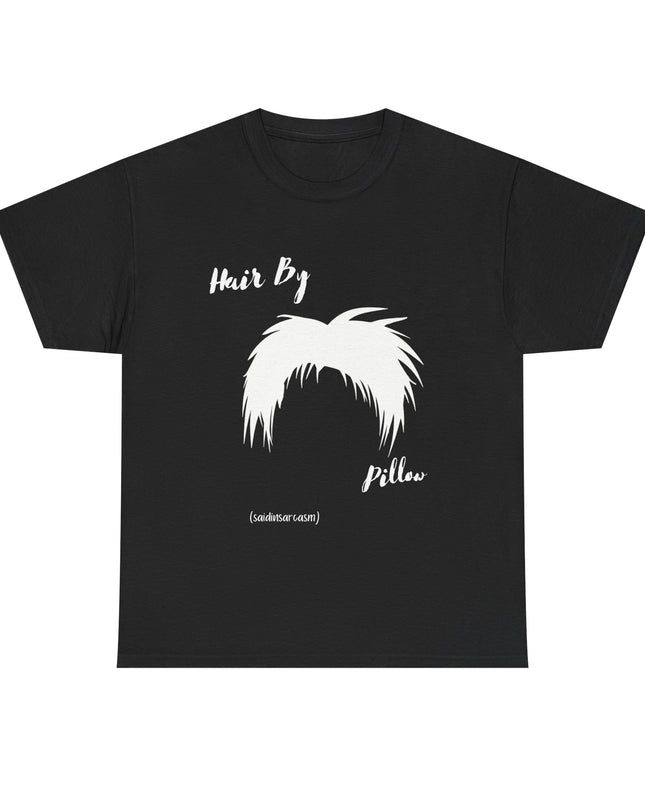 'Hair by Pillow' Shirt