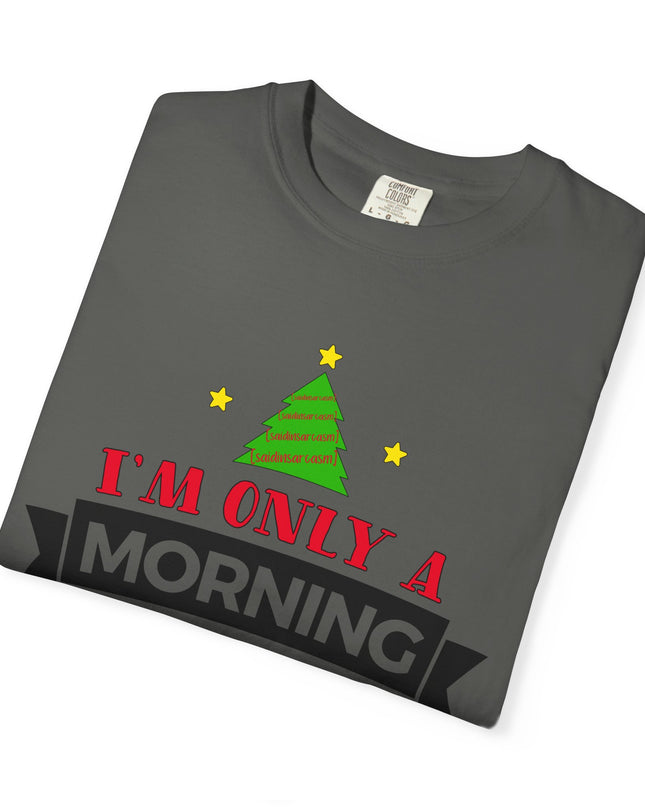 Christmas T-Shirt — “I’m Only a Morning Person on Dec. 25” Holiday Tee