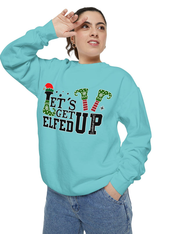 'Let's Get Elfed Up' Sweatshirt - Funny Christmas Holiday Pullover