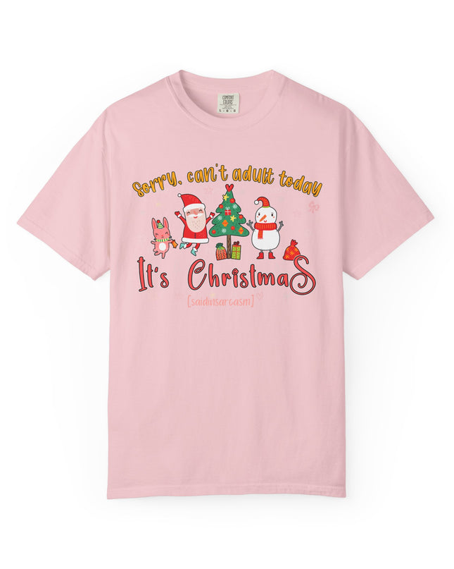 Christmas Graphic T-Shirt — "Sorry, can't adult today. It's Christmas" Holiday Tee