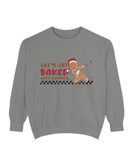 'Let’s Get Baked with Cookies' Sweatshirt — Gingerbread Holiday Crewneck