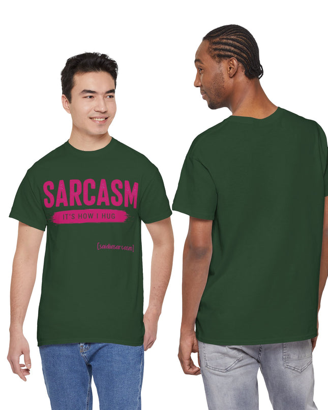 'Sarcasm It's How I Hug' Shirt