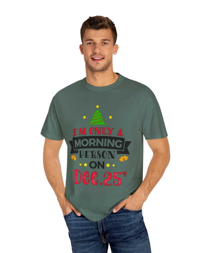 Christmas T-Shirt — “I’m Only a Morning Person on Dec. 25” Holiday Tee