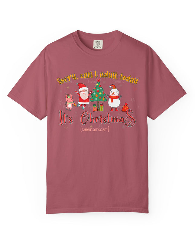 Christmas Graphic T-Shirt — "Sorry, can't adult today. It's Christmas" Holiday Tee