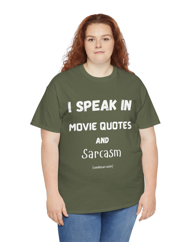 'I Speak in Movie Quotes and Sarcasm' Shirt