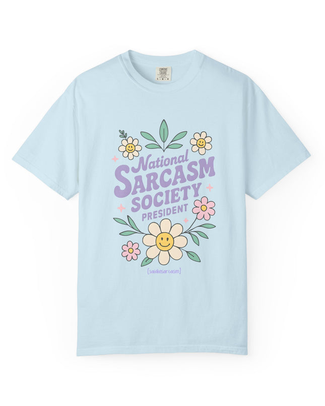 'National Sarcasm Society President' Funny Graphic T-Shirt