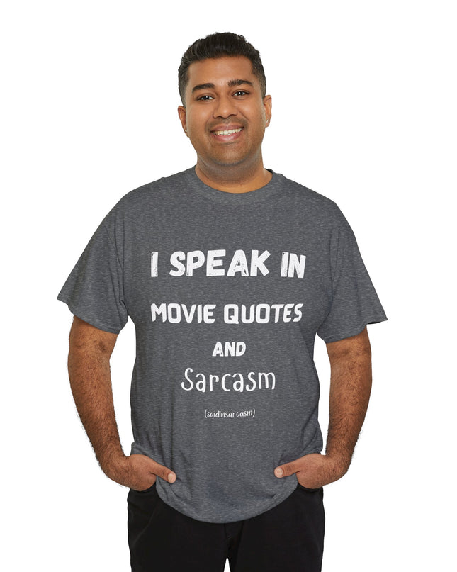 'I Speak in Movie Quotes and Sarcasm' Shirt