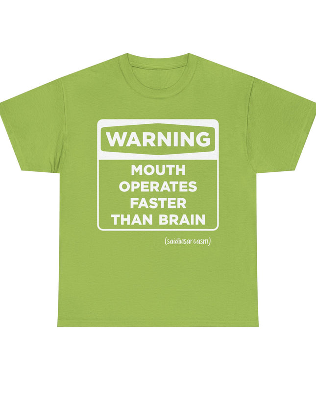 'Warning: Mouth operates faster than Brain' Shirt