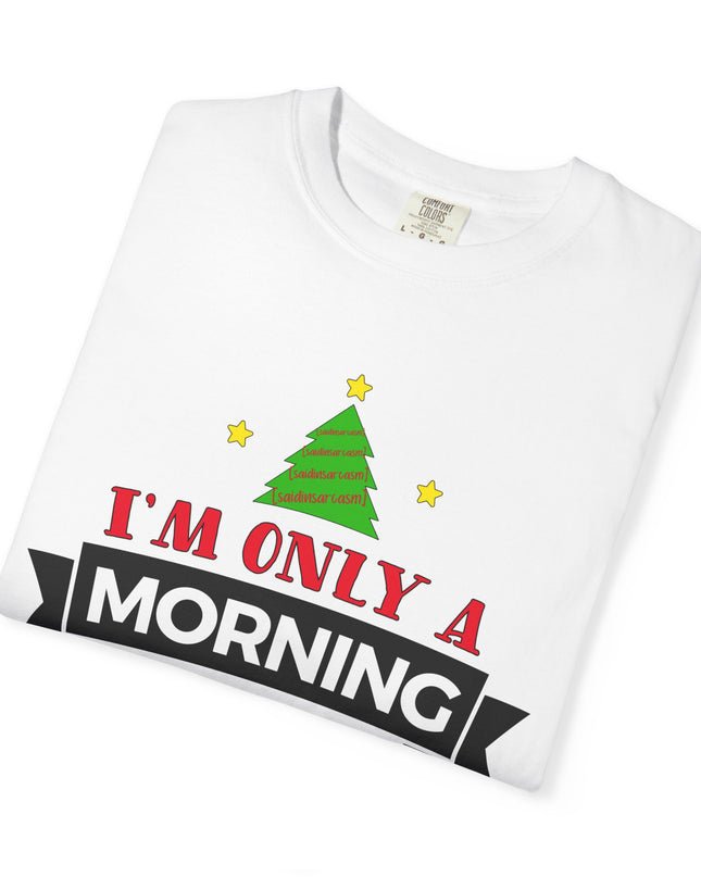 Christmas T-Shirt — “I’m Only a Morning Person on Dec. 25” Holiday Tee