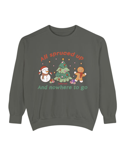 'All Spruced up and Nowhere to Go' - Holiday crewneck