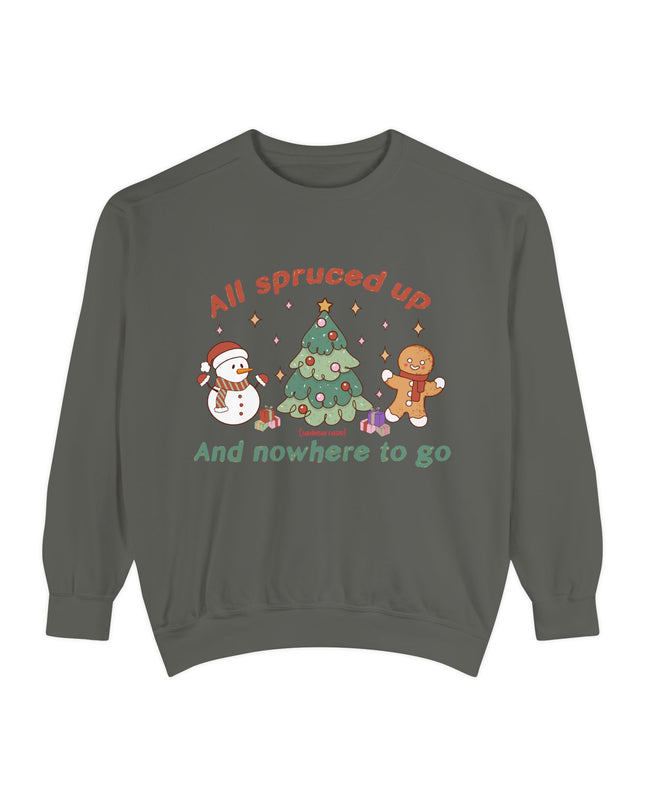 'All Spruced up and Nowhere to Go' - Holiday crewneck