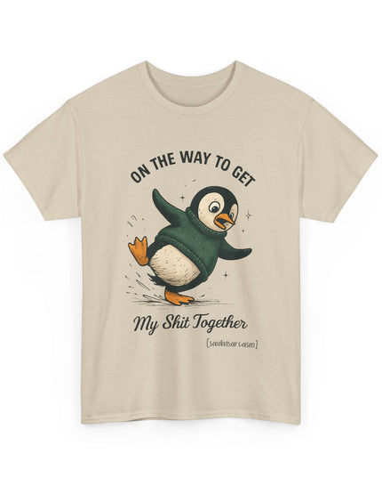 'On My Way ..... Sh*t Together' Shirt