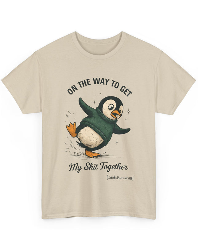 'On My Way ..... Sh*t Together' Shirt