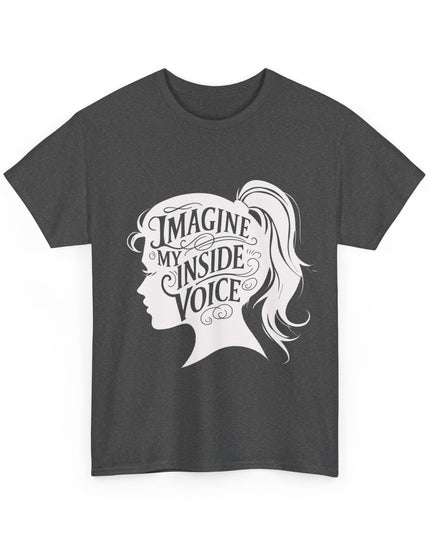 'Imagine My Inside Voice Funny' Shirt