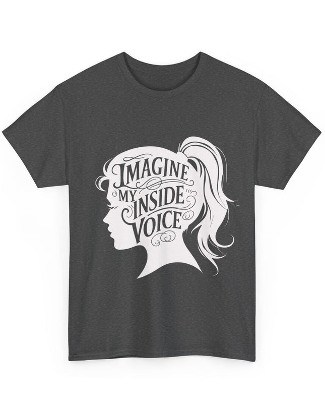 'Imagine My Inside Voice Funny' Shirt