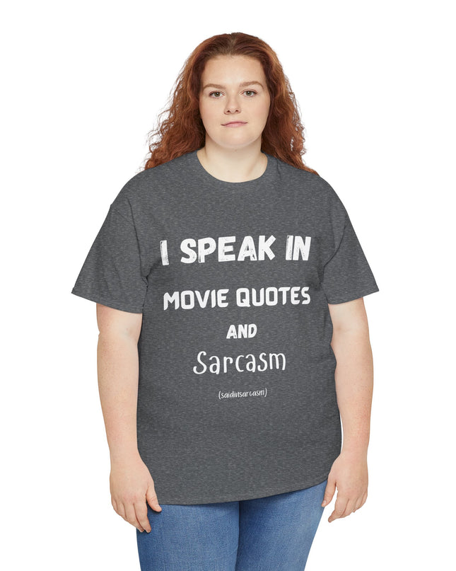 'I Speak in Movie Quotes and Sarcasm' Shirt