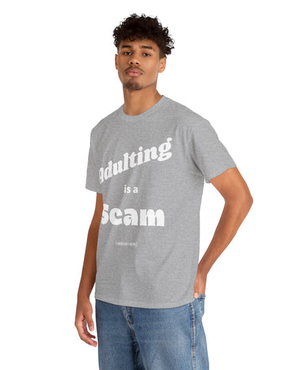 'Adulting is a Scam' Shirt
