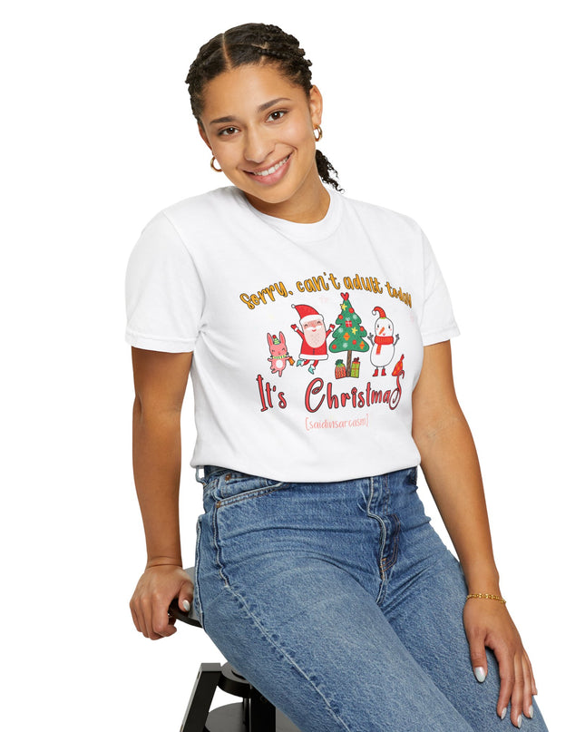 Christmas Graphic T-Shirt — "Sorry, can't adult today. It's Christmas" Holiday Tee