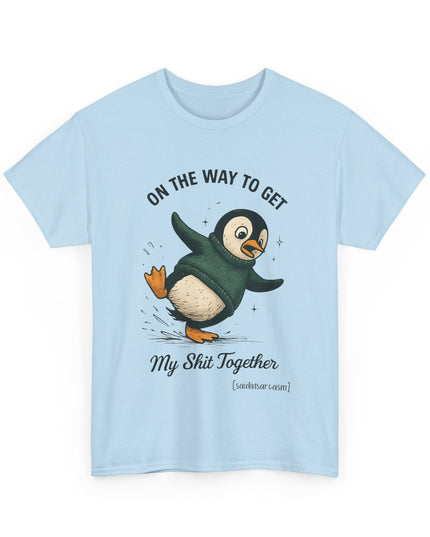 'On My Way ..... Sh*t Together' Shirt