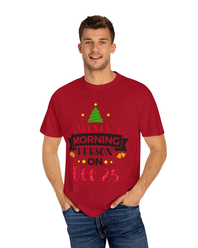 Christmas T-Shirt — “I’m Only a Morning Person on Dec. 25” Holiday Tee
